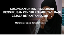 Sokongan Untuk Pemulihan Pengurusan Kendiri Rehabilitasi Bagi Gejala Berkaitan COVID-19: Berkaitan Emosi